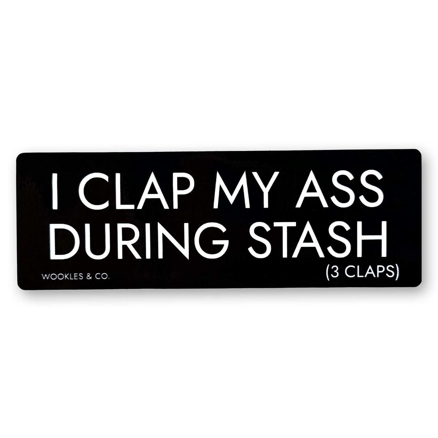 Stash Ass Clap Bumper Sticker