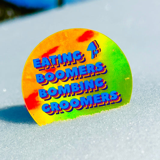 Eating Boomers Bombing Groomers Holographic Sticker
